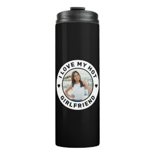 I Love My Hot Girlfriend Emblem Custom Photo Thermal Tumbler