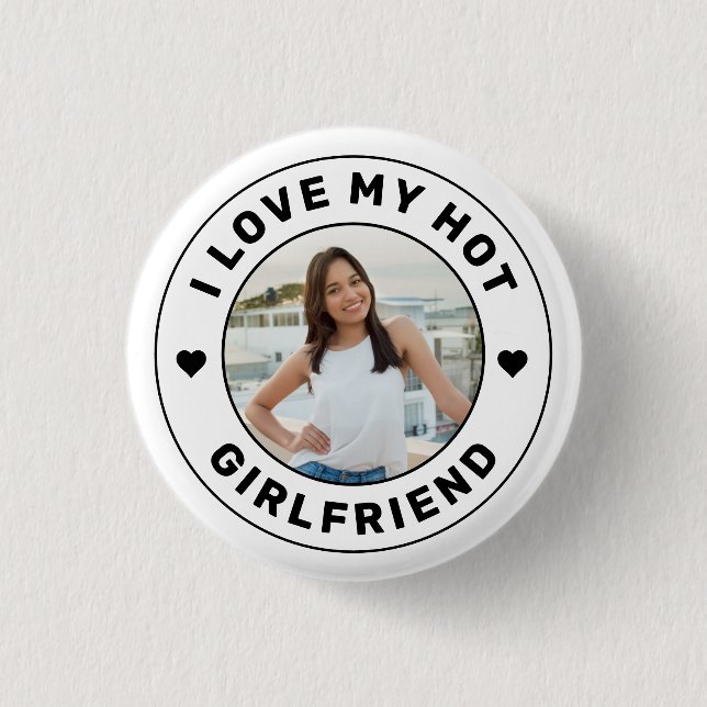 I Love My Hot Girlfriend Personalized Photo 1 Inch Round Button (Front)