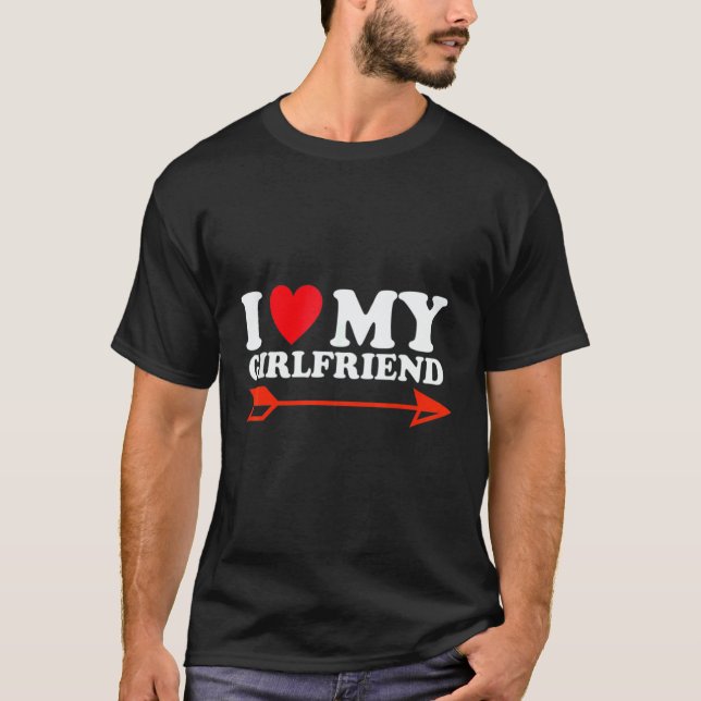 I Love My Hot Girlfriend Red Heart 4 T-Shirt (Front)