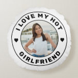 I Love My Hot Girlfriend Simple Personalized  Round Pillow<br><div class="desc">Round Custom Photo Pillow with Personalized "I Love my Hot Girlfriend" quote that you can use to create your own "I love my girlfriend" throw pillow for your bed or couch. Colours and fonts can be edited, just click 'customize further' for full design control. This style is perfect for a...</div>