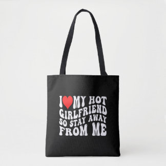 I Love My Hot Girlfriend Tote Bag