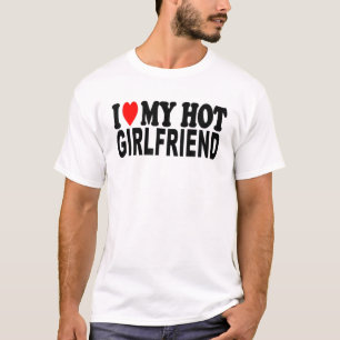 I Love My Hot Girlfriend Valentine Day GF Boyfrien T-Shirt