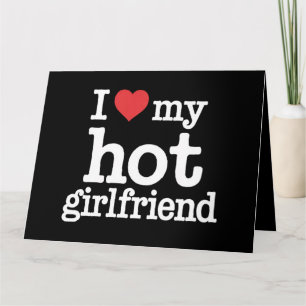 I Love My Hot Girlfriend Valentine's Day Gf Gift  Card