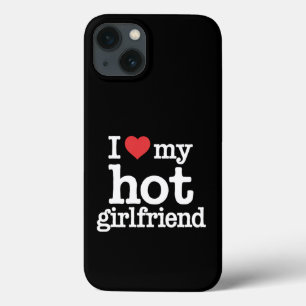 I Love My Hot Girlfriend Valentine's Day Gf Gift  iPhone 13 Case