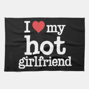 I Love My Hot Girlfriend Valentine's Day Gf Gift  Kitchen Towel