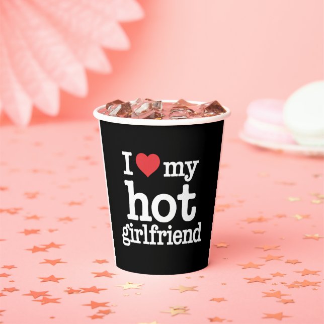 I Love My Hot Girlfriend Valentine's Day Gf Gift  Paper Cups (Insitu)