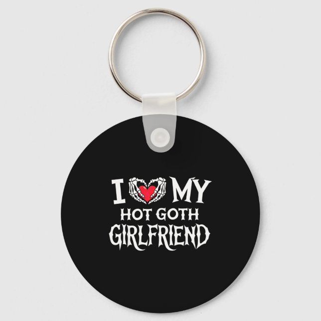 I Love My Hot Goth Gf Skeleton Hand Heart Valentin Keychain (Front)