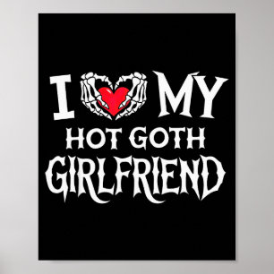 I Love My Hot Goth Gf Skeleton Hand Heart Valentin Poster