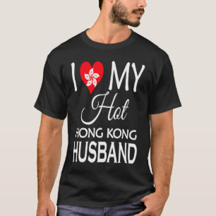 I Love My Hot Hong Kong Husband  Hong Kong Flag Sp T-Shirt