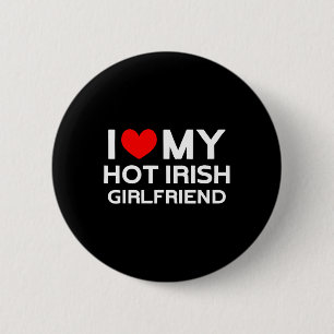 I Love My Hot Irish Girlfriend Irish Girl  2 Inch Round Button