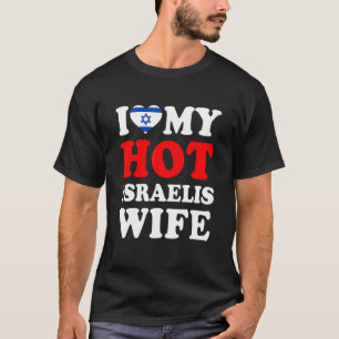 I love My Hot Israelis Wife Husband T-Shirt