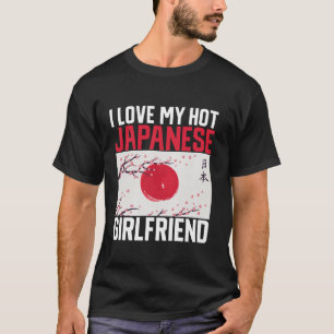 I love my hot Japanese Girlfriend Japanese Long Sl T-Shirt