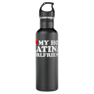 I Love My Hot Latina Girlfriend 710 Ml Water Bottle