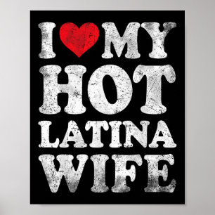 I Love My Hot Latina Wife Funny Valentines Day  Poster