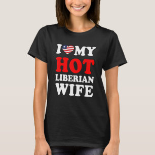 I love My Hot Liberian Wife Funny Husband Gift T-Shirt