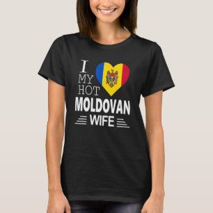 I Love My HOT Moldovan WIFE Moldovan Flag T-Shirt