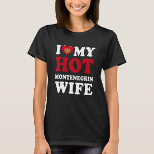 I love My Hot Montenegrin Wife Funny Husband Gift T-Shirt