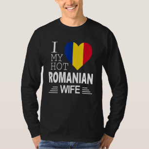 I Love My HOT Romanian WIFE Romanian Flag T-Shirt