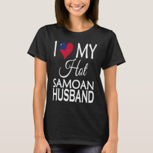 I Love My Hot Samoan Husband  Samoa Flag Spouse Na T-Shirt