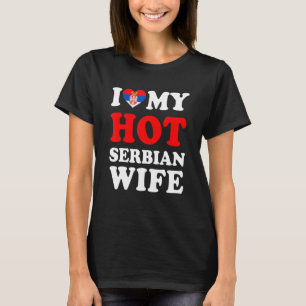 I love My Hot Serbian Wife Funny Husband Gift T-Shirt