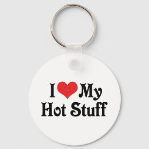 I Love My Hot Stuff Keychain