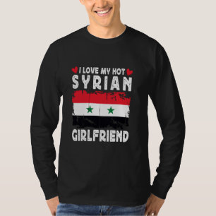 I Love My Hot Syrian Girlfriend Couple Syria Flag T-Shirt