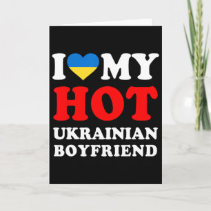 I Love My Hot Ukrainian Boyfriend Funny Girlfriend Card