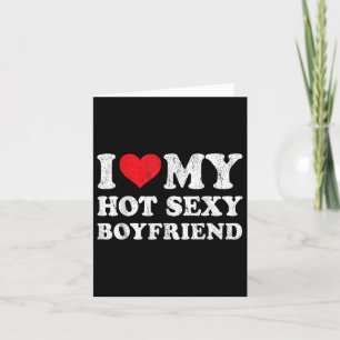 I Love My Hot Y Boyfriend Funny Girlfriend Valenti Card