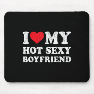 I Love My Hot Y Boyfriend Funny Girlfriend Valenti Mouse Pad