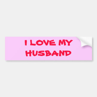 I LOVE MY HUSBAND BUMPER STICKER