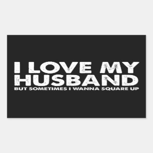 I Love My Husband But Sometimes I Wanna Square Up Sticker