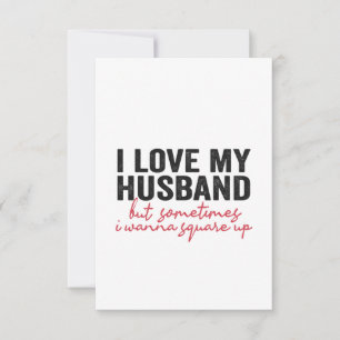 I Love My Husband But Sometimes I Wanna Square Up Thank You Card