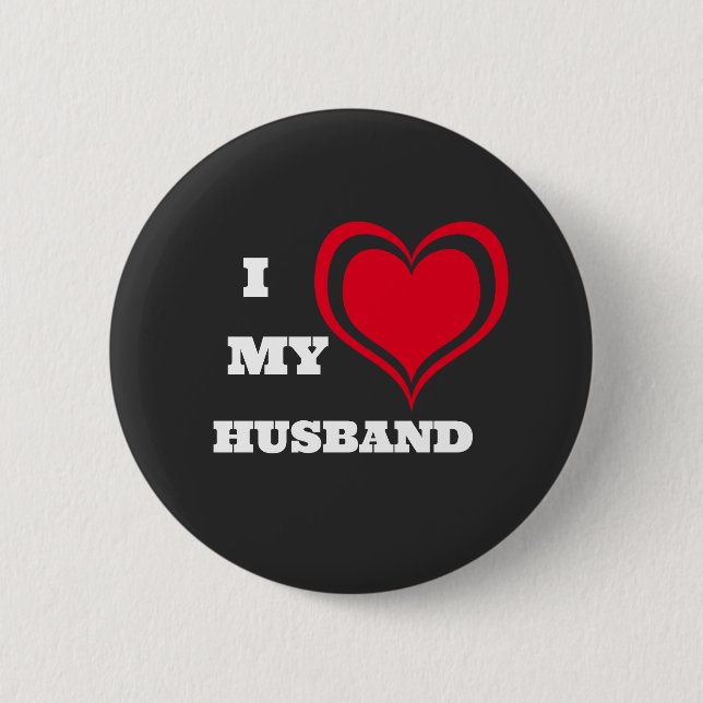 I Love My Husband Custom 2 Inch Round Button (Front)