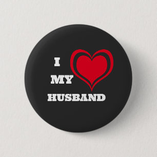 I Love My Husband Custom 2 Inch Round Button