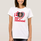 I Love My Husband Heart Photo T-Shirt (Front)