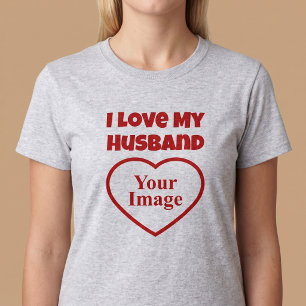 I Love My Husband Photo T-Shirt