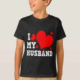 I Love My Husband Valentines Day Family Matching G T-Shirt