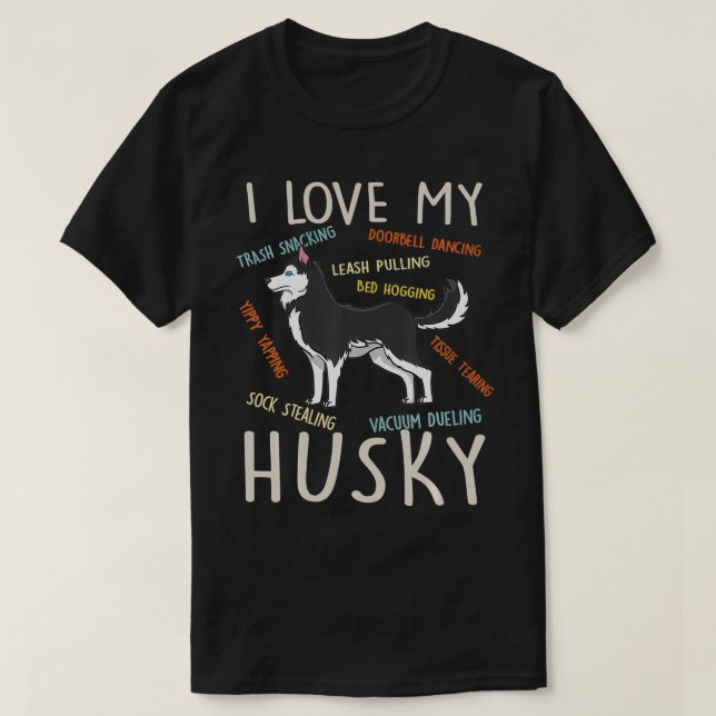 I Love My Husky Dog Mom Dad Funny Cute Gift  T-Shirt (Design Front)