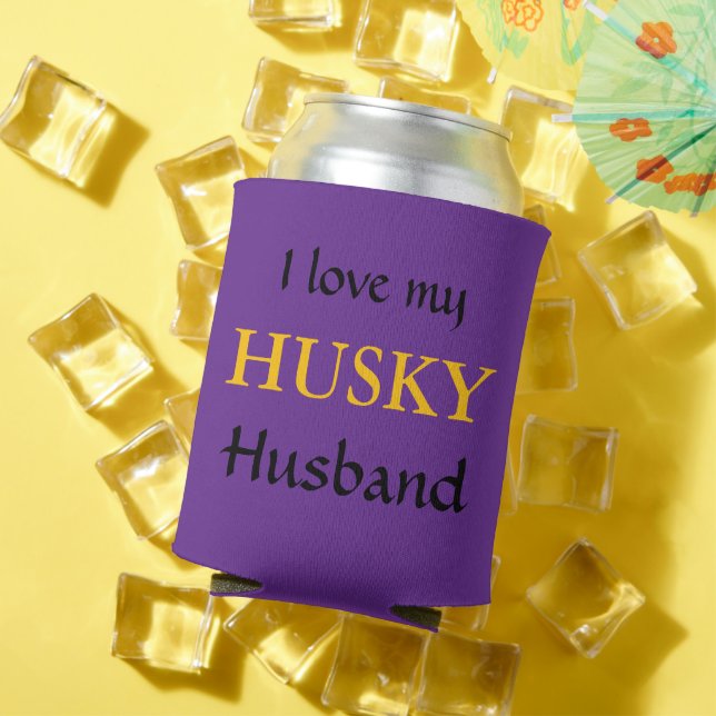 I love my Husky Husband  Can Cooler (In Situ Summer)