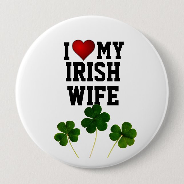 I Love My Irish Wife, shamrocks T-Shirt 4 Inch Round Button (Front)