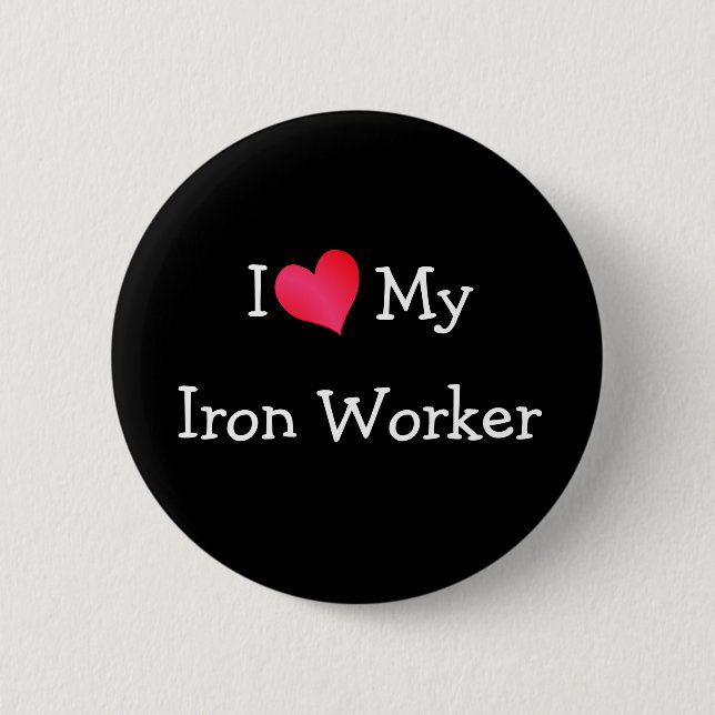 I Love My Iron Worker 2 Inch Round Button (Front)