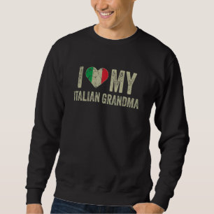 I Love My Italian Grandma Italy Flag Family Herita Sweatshirt