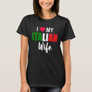 I Love My Italian Wife Valentines Day T-Shirt