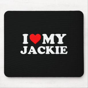 I Love My Jackie  Mouse Pad