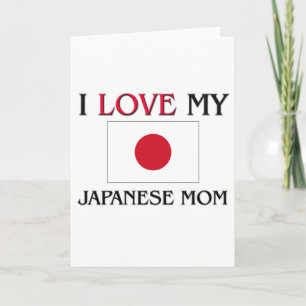 I Love My Japanese Mom Card