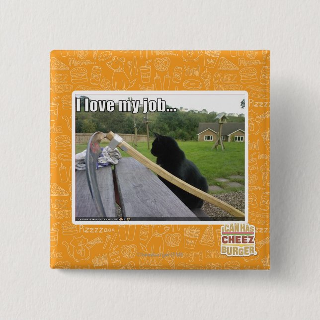 I love my job 2 inch square button (Front)