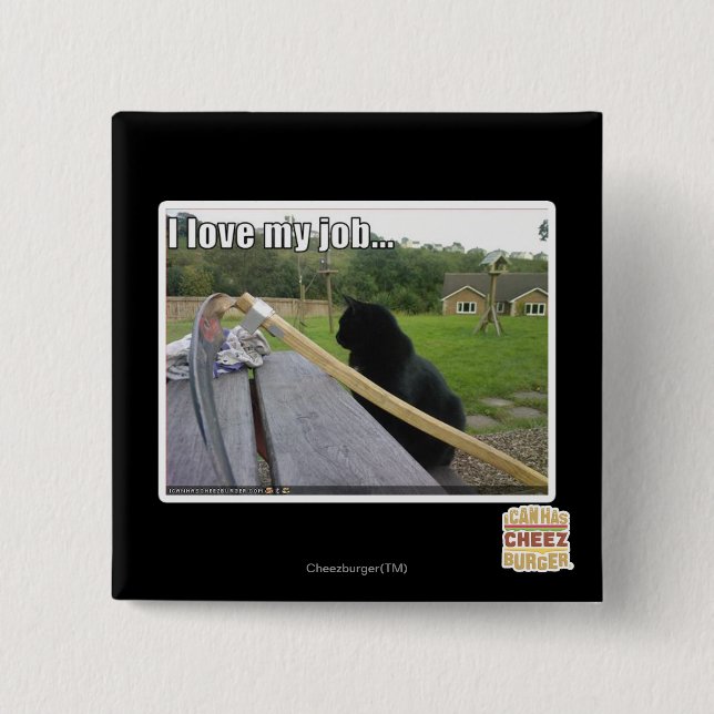 I love my job 2 inch square button (Front)