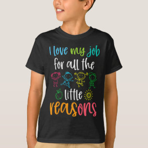 I Love My Job for All the Little Reasons 100 Days  T-Shirt