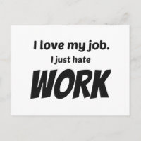 I Love My Job. I Just Hate Work