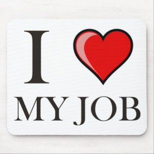 I love my job mouse pad